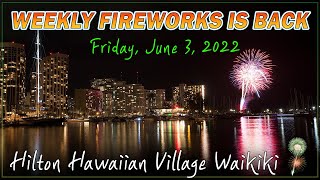 WAIKIKI FIREWORKS SHOW IS BACK ✨ Hilton Hawaiian Village Weekly Friday Night Fireworks Show 6322 [upl. by Bastien]