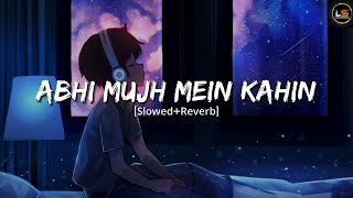 🥀Abhi Mujh Mein KahinSonu Nigam  Slowed And Reverb [upl. by Connell]