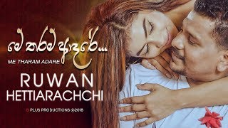 Me Tharam Adare  මේ තරම් ආදරේ  Ruwan Hettiarachchi [upl. by Laucsap]