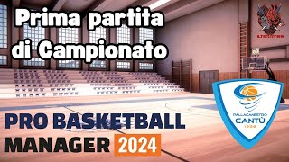 Prima partita di Campionato  Pro Basketball Manager 2024 PC ITA [upl. by Bak585]