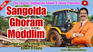 New Konkani Songs 2024  SANGOLDA GHORAM MODLIM  By Edwin D’Costa LATEST NEW NEWS [upl. by Leia]