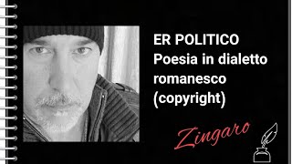 quot ER POLITICO quot Poesia in dialetto romanesco Autore e voce Zingaro [upl. by Inittirb]