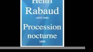 Henri Rabaud 18731949  La Procession nocturne poème symphonique 1899 [upl. by Aliber]