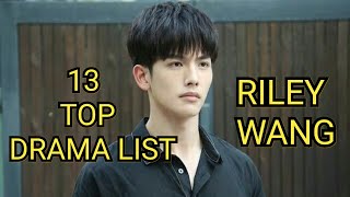 13 TOP DRAMA LIST RILEY WANG [upl. by Ecinad]