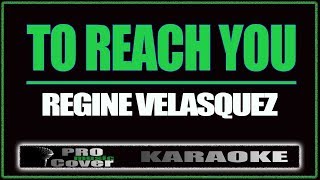 To reach you  Regine Velasquez KARAOKE [upl. by Ais]