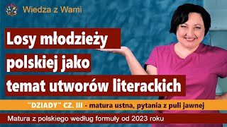 Losy młodzieży polskiej jako temat utworów literackich Dziady cz III pytania z puli jawnej 2023 [upl. by Garth]