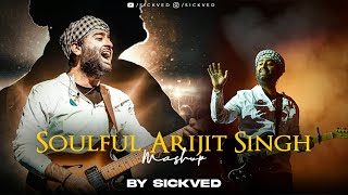 Soulful Arijit Singh Mashup  2024  SICKVED [upl. by Ulysses]