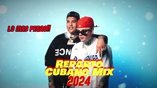 Mix  Reparto Cubano 2024 Dany Ome Kevincito El Chulo Skarlet L Kimii Wampi El Taiger [upl. by Aitnohs]