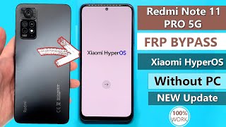 Redmi Note 11 Pro 5G HyperOs Frp BypassUnlock Google Account Lock Without PC  No Activity Launcher [upl. by Meehahs]