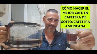 Cómo hacer el MEJOR CAFÉ EN CAFETERA DE GOTEO ELÉCTRICA El MEJOR CAFÉ con cafetera AMERICANA [upl. by Eolc]