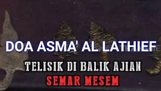 DOA ASMA AL LATIF AJIAN SEMAR MESEM PENGASIHAN UMUM AMPUH [upl. by Anrak869]