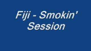 Fiji  Smokin Session [upl. by Einnor]