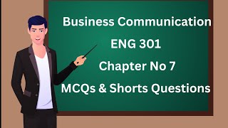 ENG 301 Business Communication Chapter 7 MCQS amp Short Questions [upl. by Ahcire]