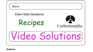 Recipes Answers  Corbettmaths [upl. by Aciemaj]