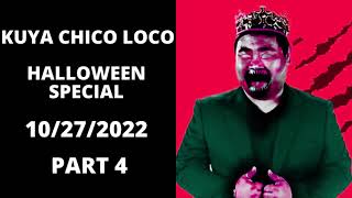 Kuya Chico Loco Halloween Special 10272022 Part 4 [upl. by Dublin]