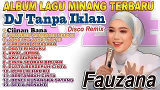 DJ Disco Remix LAGU MINANG TERBARU ALBUM FAUZANA 2024 POPULER [upl. by Karla]