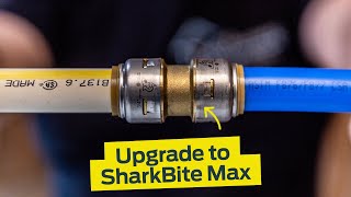 Upgrade to SharkBite Max [upl. by Cello]