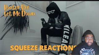 Booter Bee  Let Me Down Official VideoSqueeze Reactions [upl. by Brandy121]