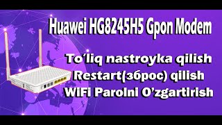 Wifi parolini ozgartirish Uzonline WIFI Huawei HG8245H5 Gpon Modem Tolliq Nastroyka qilish [upl. by Ciel]