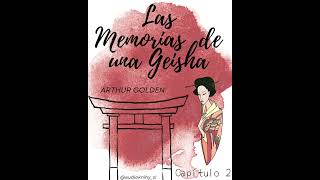 Las memorias de una geisha Capítulo 2 audiolibro Lasmemoriasdeunageisha [upl. by Haym]