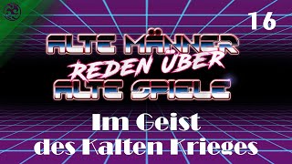 Alte Männer reden über alte Spiele  Folge 16 Im Geist des Kalten Krieges [upl. by Arag369]