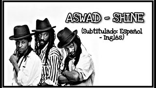 ASWAD  SHINE Subtitulado Español  Inglés [upl. by Odirfliw]