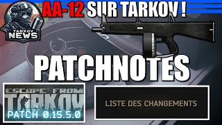 AA12  Nouvelle Saison  155 PatchNote NEWS Tarkov Fr [upl. by Viguerie893]