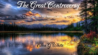 The Great Controversy  Chapter 18  An American Reformer  Ellen G White [upl. by Amrac892]