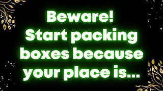 Beware Start packing boxes because your place is God message [upl. by Dranyer304]