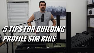 5 Pro Tips For Building Profile Sim Rigs  Work Smarter Not Harder [upl. by Efrem]