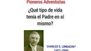 CHARLES S LONGACRE 18711958 Pioneros adventistas [upl. by Pax]