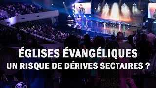 Églises évangéliques  un risque de dérives sectaires [upl. by Enreval]