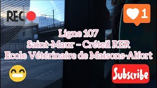 Bus RATP Ligne 107 SaintMaur  Créteil REREcole Vétérinaire de MaisonsAlfort Métro  HD [upl. by Rochell743]