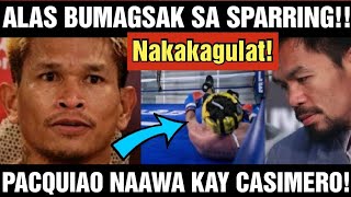 ALAS BUMAGSAK AGAD SA SPARRINGPACQUIAO NAAWA KAY CASIMERO [upl. by Odlawso]