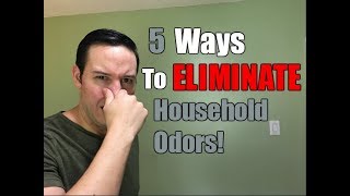 5 Ways To ELIMINATE Household Odors  Simple Odor Removal Tips [upl. by Otreblide]