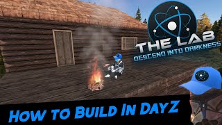 How To Build a Base On The Labs  DayZ [upl. by Blessington810]