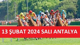 13 ŞUBAT 2024 SALI ANTALYA AT YARIŞI TAHMİNLERİ VE YORUMLARI [upl. by Sherlocke]