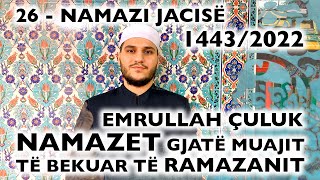 26 Namazi i Jacisë  RAMAZAN 2022 [upl. by Htenek760]