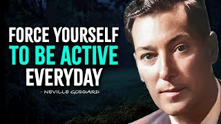 Force Yourself to Be Active Day By Day  Neville Goddard Motivation [upl. by Remmos]