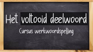 Wat is een voltooid deelwoord  Hoe vind ik het voltooid deelwoord  Uitleg voltooid deelwoord [upl. by Adara]