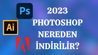 2023 Photoshop Nereden İndirilir Photoshop Kurulumu [upl. by Gyatt758]