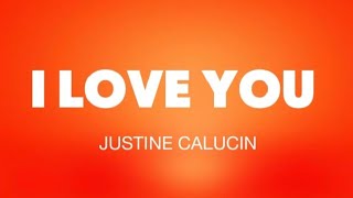 I Love You  Justine Calucin [upl. by Billat]