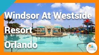 Windsor At Westside Resort in Kissimmee Florida Near Walt Disney World [upl. by Alicea]