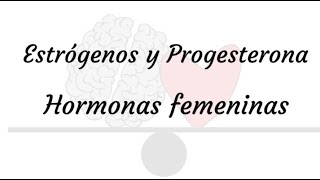 10 Estrogenos y Progesterona [upl. by Nylsoj]