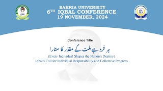 6th Iqbal Conference 2024  Bahria University  “Every Individual Shapes the Nation’s Destiny” [upl. by Ardnassela]