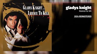 Gladys Knight  Licence To Kill 2024 Remastered [upl. by Raeann]