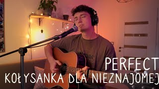 Perfect  Kołysanka Dla Nieznajomej Cover [upl. by Adnolehs]