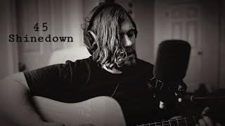 45  Shinedown Acoustic Cover [upl. by Scully]