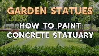 How to Paint Concrete Statuary [upl. by Plossl]