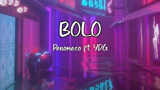 PENOMECO  BOLO ftYDG Lyrics [upl. by Radley417]